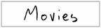 Movies...